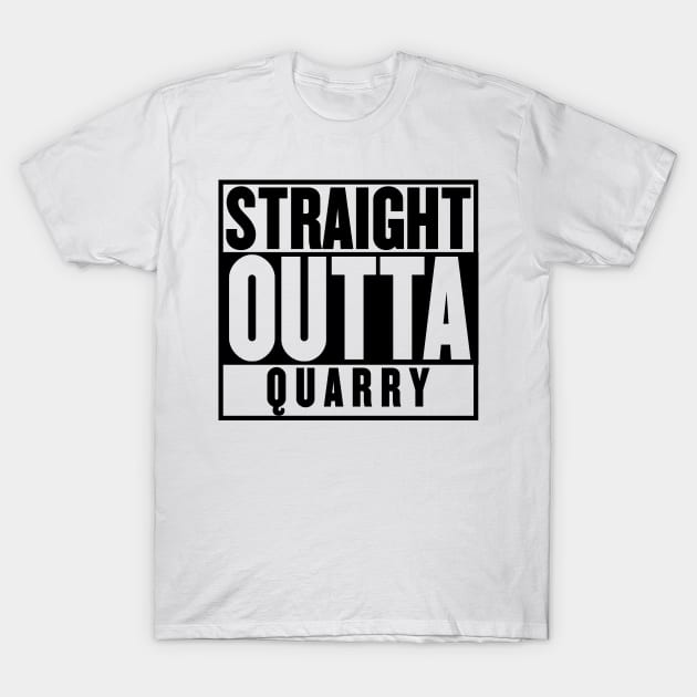 Straight Outta Quarry t-shirt T-Shirt by mangobanana